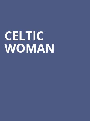 Celtic Woman, Saenger Theatre, Pensacola