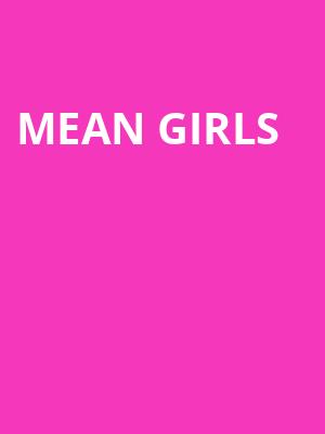Mean Girls, Saenger Theatre, Pensacola