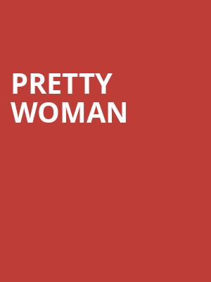 Pretty Woman, Saenger Theatre, Pensacola