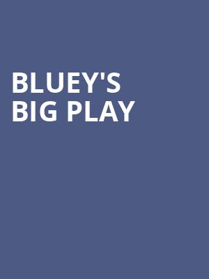 Blueys Big Play, Saenger Theatre, Pensacola
