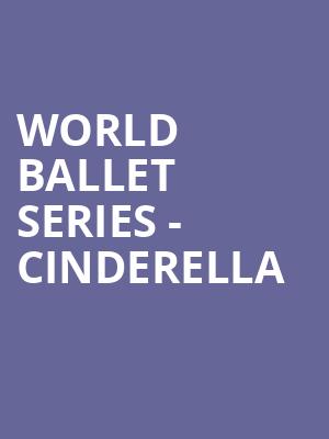 World Ballet Series Cinderella, Saenger Theatre, Pensacola