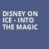 Disney on Ice Into the Magic, Pensacola Bay Center, Pensacola