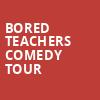 Bored Teachers Comedy Tour, Saenger Theatre, Pensacola