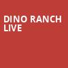 Dino Ranch Live, Saenger Theatre, Pensacola