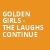 Golden Girls The Laughs Continue, Saenger Theatre, Pensacola